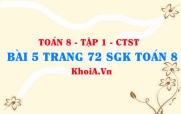 Bài 5 trang 72 SGK Toán 8 Tập 1 Chân trời sáng tạo